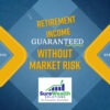 The Sure Wealth Way—Guaranteed Retirement Income Without Market Risks